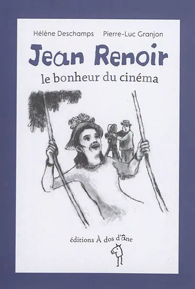 Jean Renoir : le bonheur du cinéma