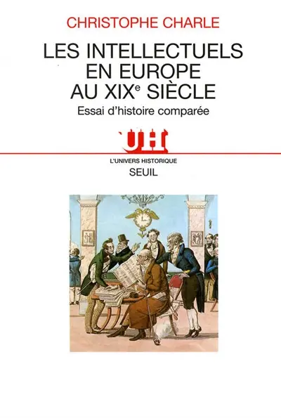Les intellectuels en Europe au XIXe siècle : essai d'histoire comparée