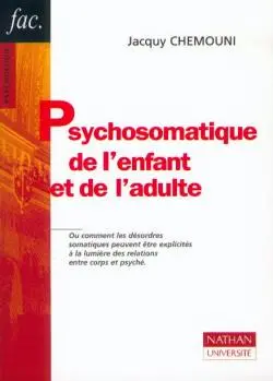 Psychosomatique de l'enfant et de l'adulte : théories et clinique