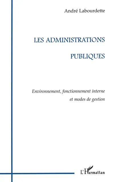 Les administrations publiques : environnement, fonctionnement interne et modes de gestion