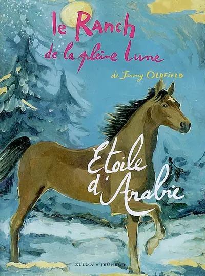 Le ranch de la Pleine Lune. Etoile d'Arabie