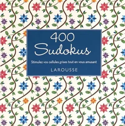 400 sudokus : stimulez vos cellules grises tout en vous amusant