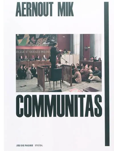 Aernout Mik, Communitas : Jeu de paume, Paris ; Museum Folkwang, Essen ; Stedelijk museum, Amsterdam