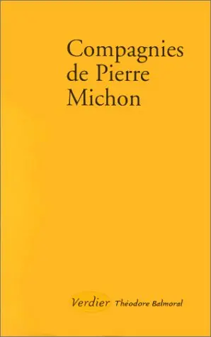 Théodore Balmoral. Compagnies de Pierre Michon