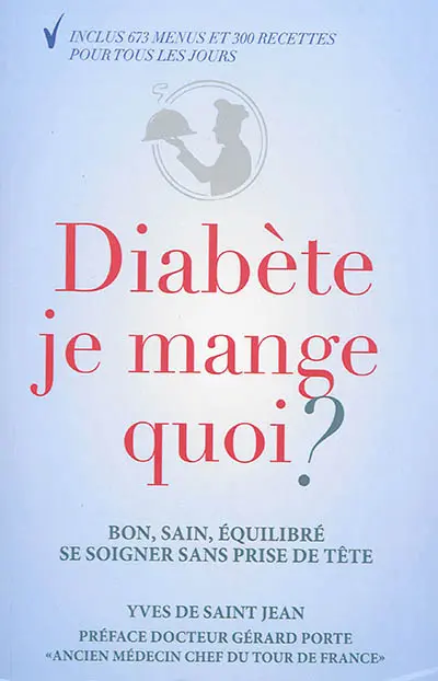 Diabète je mange quoi ? : guide de l'équilibre alimentaire, se soigner sans prise de tête
