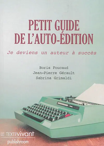 Petit guide de l'auto-édition : je deviens un auteur à succès