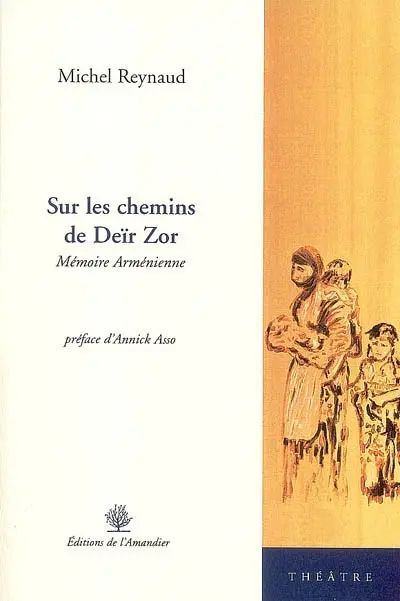 Sur les chemins de Deïr Zor : mémoire arménienne