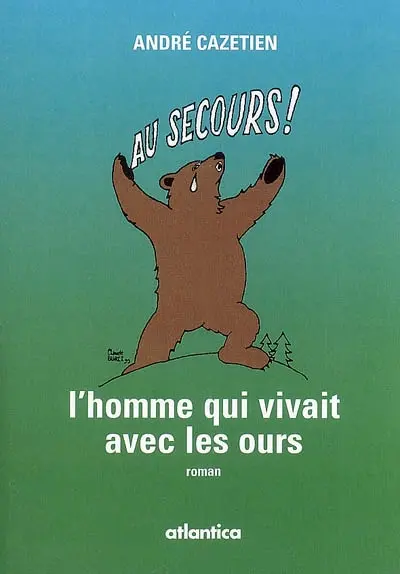 L'homme qui vivait avec les ours