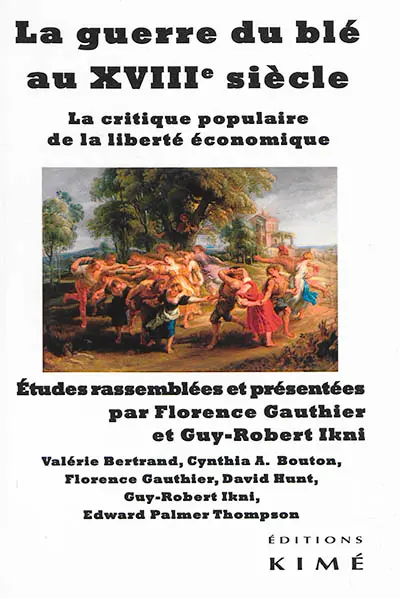 La guerre du blé au XVIIIe siècle : la critique populaire de la liberté économique