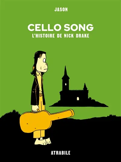 Cello song : l'histoire de Nick Drake