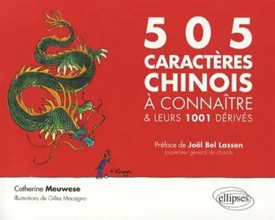 505 caractères chinois à connaître & leurs 1.001 dérivés