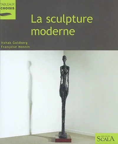 La sculpture moderne : au Musée national d'art moderne, Centre Georges Pompidou