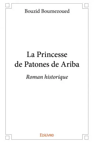 La princesse de patones de ariba : Roman historique