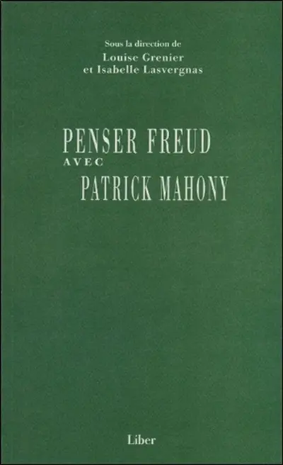 Penser Freud avec Patrick Mahony