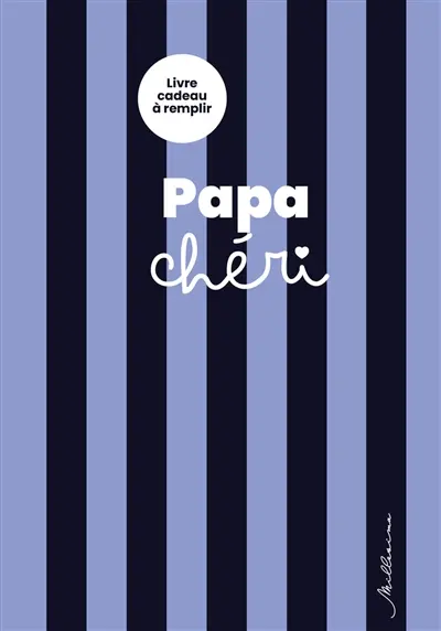 Papa chéri : livre cadeau à remplir