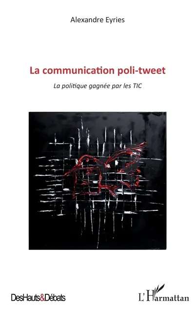 La communication poli-tweet : la politique gagnée par les TIC