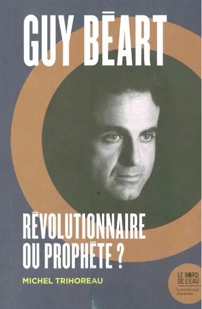 Guy Béart : révolutionnaire ou prophète ?