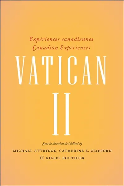 Vatican II : expériences canadiennes = Vatican II : Canadian experiences
