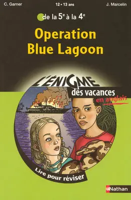 Operation Blue lagoon : lire pour réviser de la 5e à la 4e, 12-13 ans