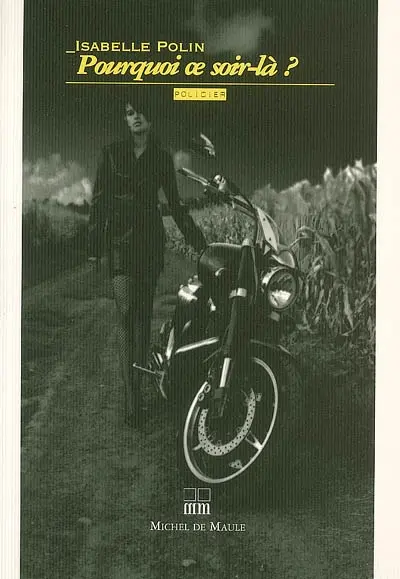 Pourquoi ce soir-là ? : roman policier