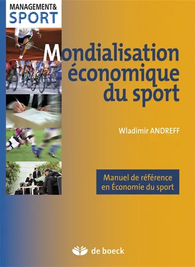 Mondialisation économique du sport : manuel de référence en économie du sport