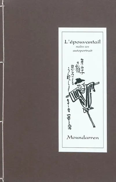 L'épouvantail, maître zen : autoportrait