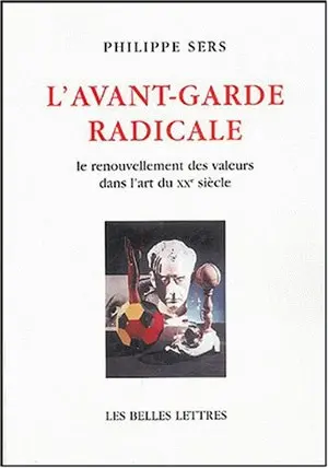 L'avant-garde radicale : le renouvellement des valeurs dans l'art du XXe siècle