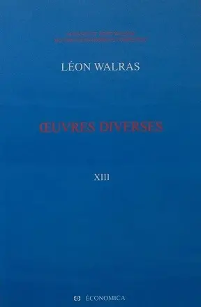 Oeuvres économiques complètes. Vol. 13. Oeuvres diverses