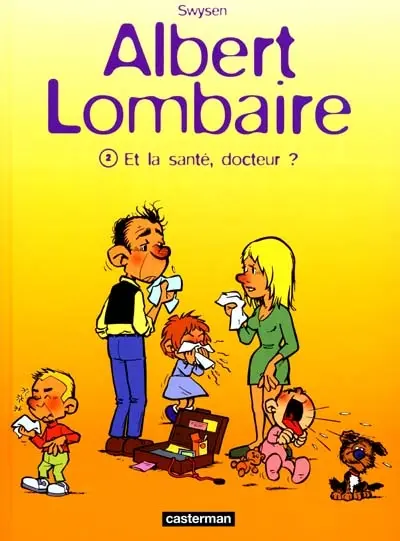 Albert Lombaire. Vol. 2. Et la santé, docteur ?