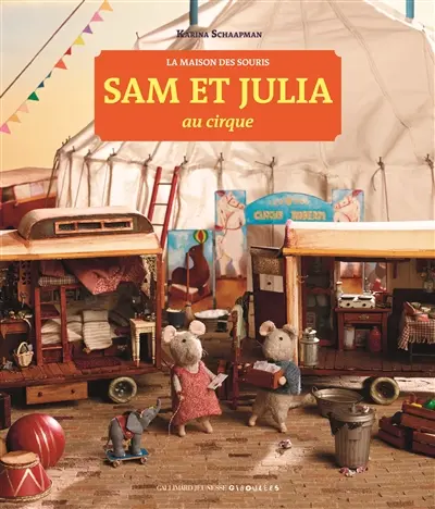 La maison des souris. Sam et Julia au cirque
