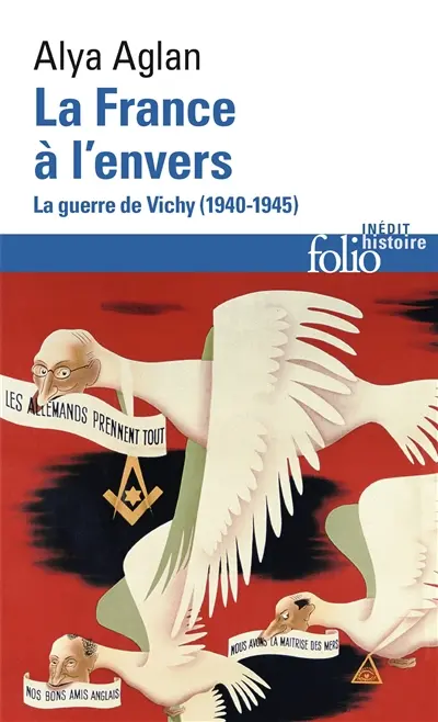 La France à l'envers : la guerre de Vichy (1940-1945)