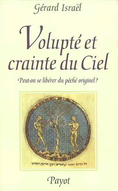 Volupté et crainte du ciel : peut-on se libérer du péché originel ?