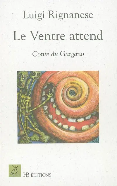 Le ventre attend, conte du Gargano : conte d'amour et de dévoration