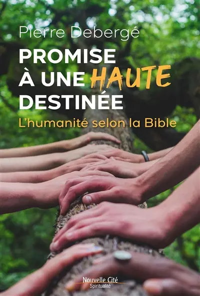 Promise à une haute destinée : l'humanité selon la Bible