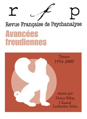 Revue française de psychanalyse. Avancées freudiennes : textes 1954-2009