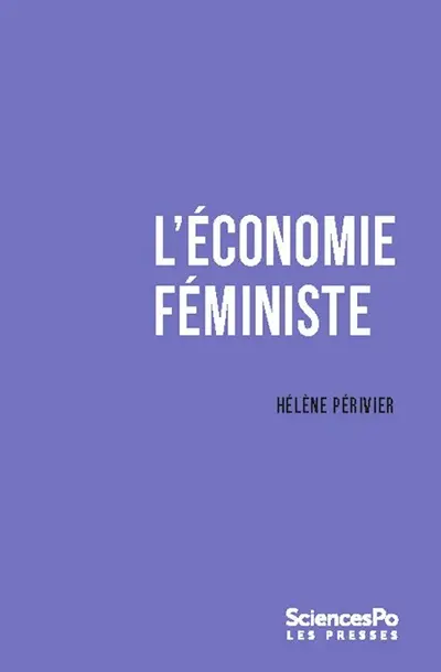 L'économie féministe : pourquoi la science économique a besoin du féminisme et vice versa