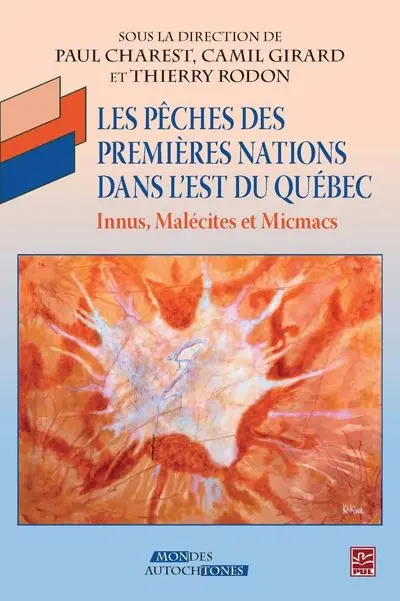Les pêches des premières nations dans l’Est du Québec : Innus, Malécites et Micmacs