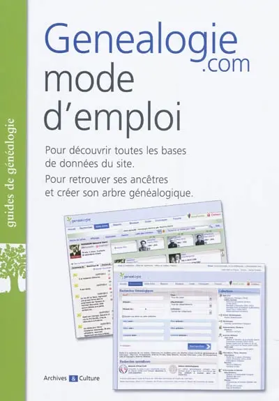 Genealogie.com mode d'emploi : pour découvrir toutes les bases de données du site, pour retrouver ses ancêtres et créer son arbre généalogique
