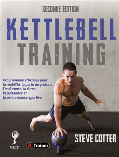 Kettlebell training : 95 exercices pour travailler force, tonus, endurance et perdre du poids