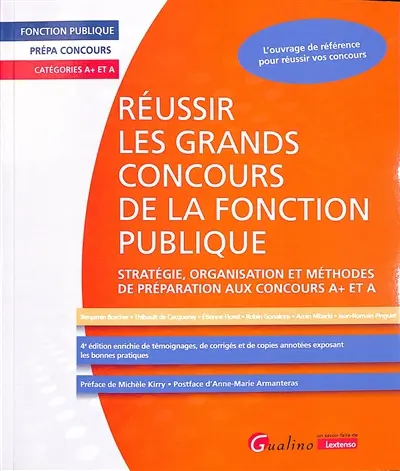 Réussir les grands concours de la fonction publique : stratégie, organisation et méthodes de préparation aux concours A+ et A