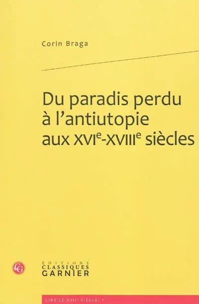 Du paradis perdu à l'antiutopie aux XVIe-XVIIIe siècles