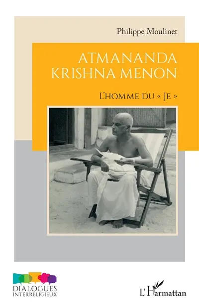 Atmananda Krishna Menon : l'homme du je