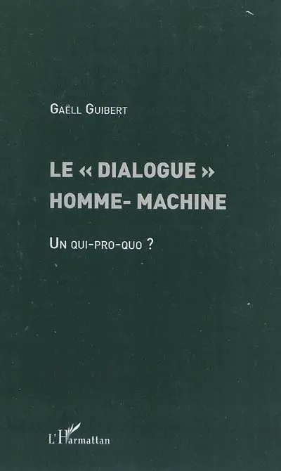 Le dialogue homme-machine : un qui-pro-quo ?