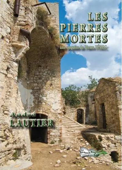 Les pierres mortes : une enquête de Pierre Pérec