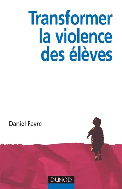Transformer la violence des élèves : cerveau, motivation, apprentissage