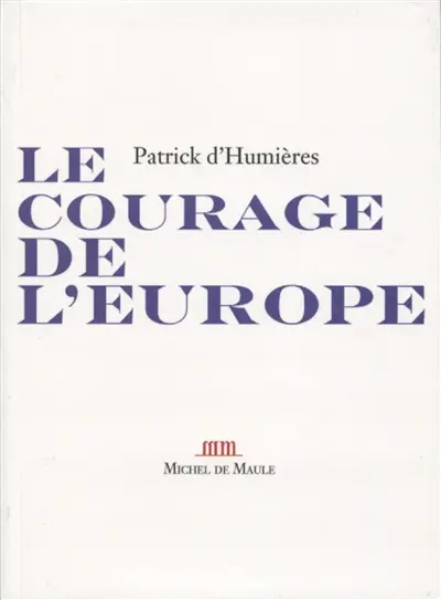 Le courage de l'Europe : courriels envolés, entre Conques et Famagouste, à la recherche d'une renaissance européenne
