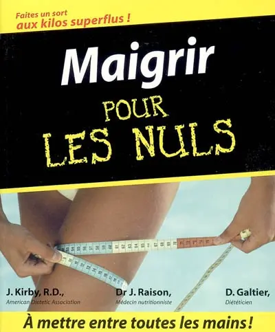 Maigrir pour les nuls : faites un sort aux kilos superflus !