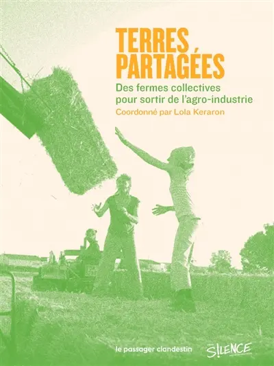 Terres partagées : des fermes collectives pour sortir de l'agro-industrie