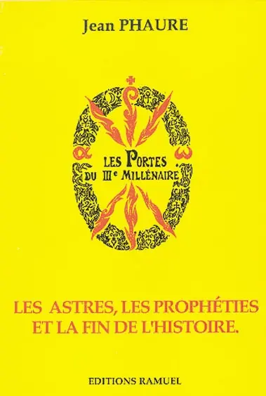 Les portes du troisième millénaire : les astres, les prophéties et la fin de l'histoire