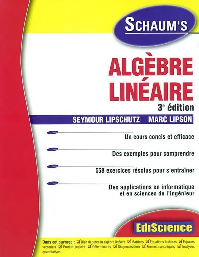 Algèbre linéaire : un cours concis et efficace, des exemples pour comprendre, 568 exercices résolus pour s'entraîner, des applications en informatique et en sciences de l'ingénieur
